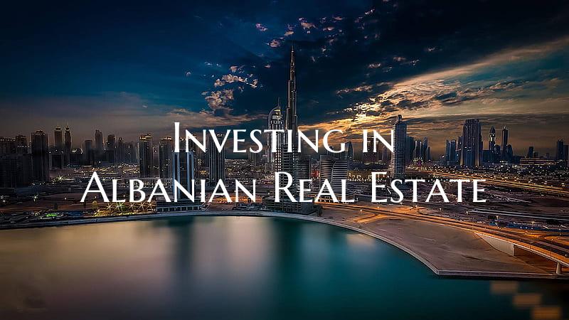 Investing in Albanian Real Estate