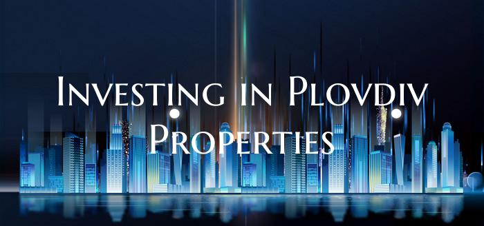 Investing in Plovdiv Properties