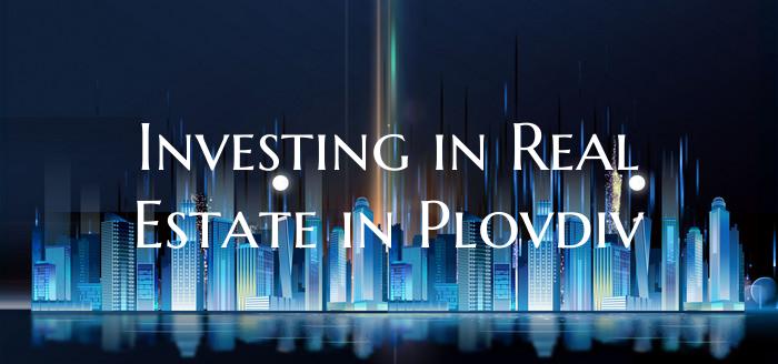 Investing in Real Estate in Plovdiv