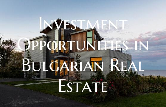 Investment Opportunities in Bulgarian Real Estate