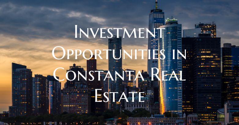 Investment Opportunities in Constanta Real Estate