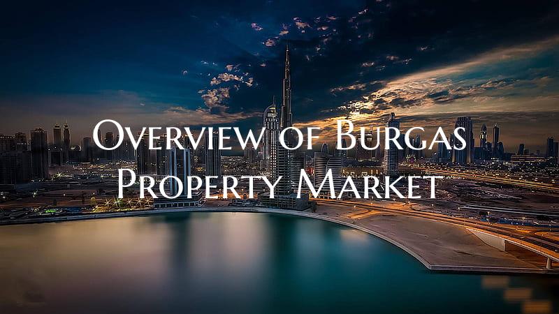 Overview of Burgas Property Market