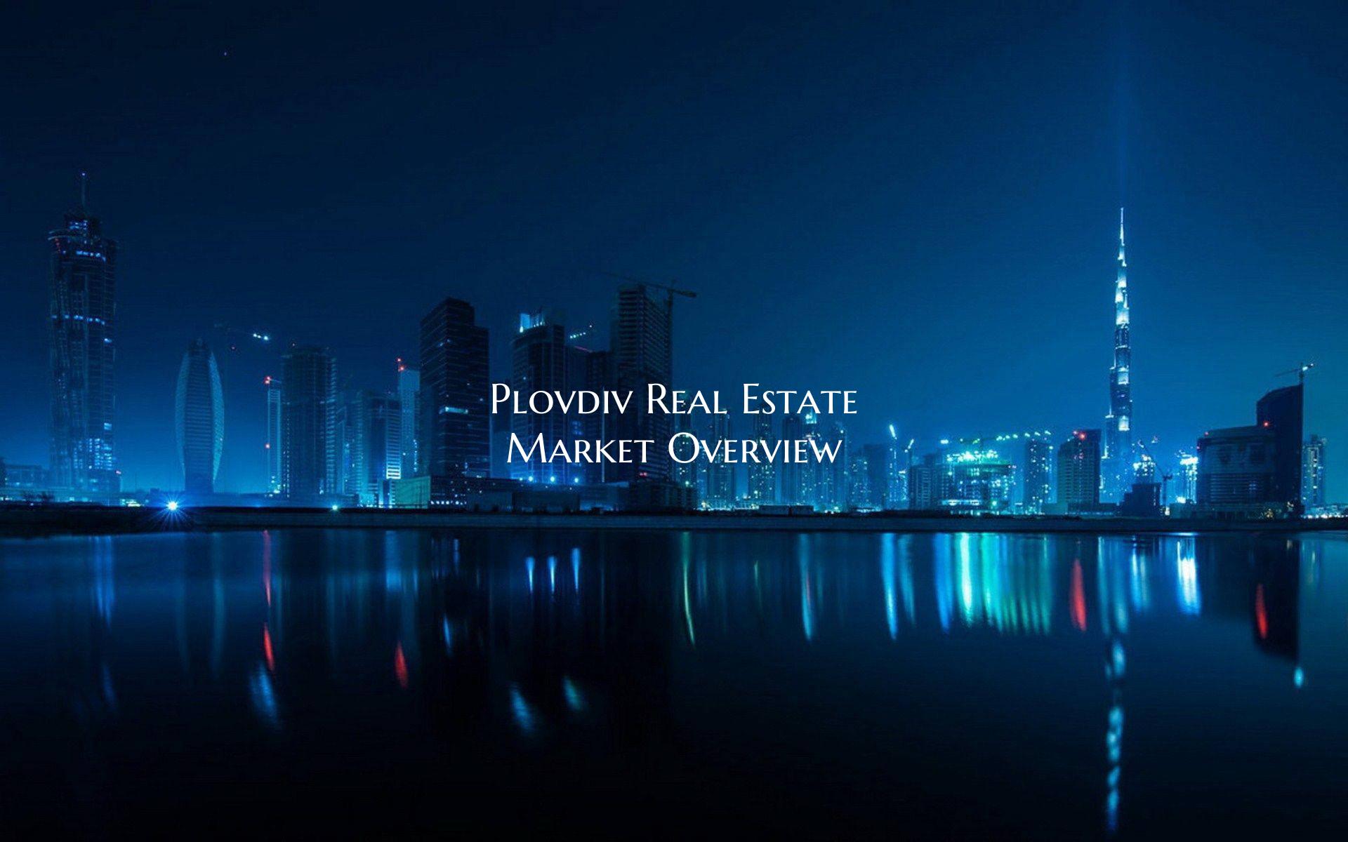 Plovdiv Real Estate Market Overview