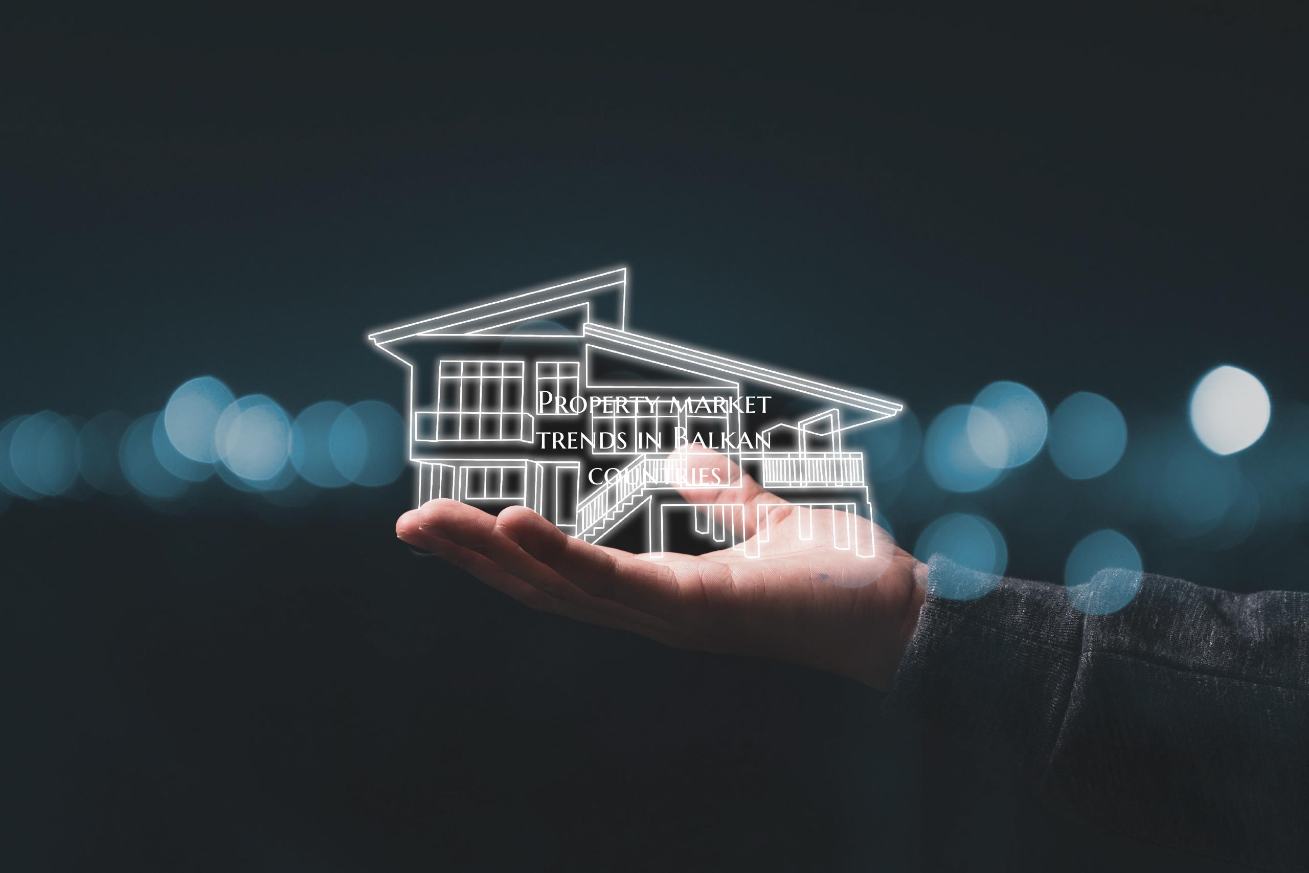 Property market trends in Balkan countries
