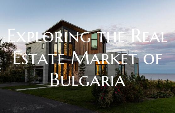 Exploring the Real Estate Market of Bulgaria